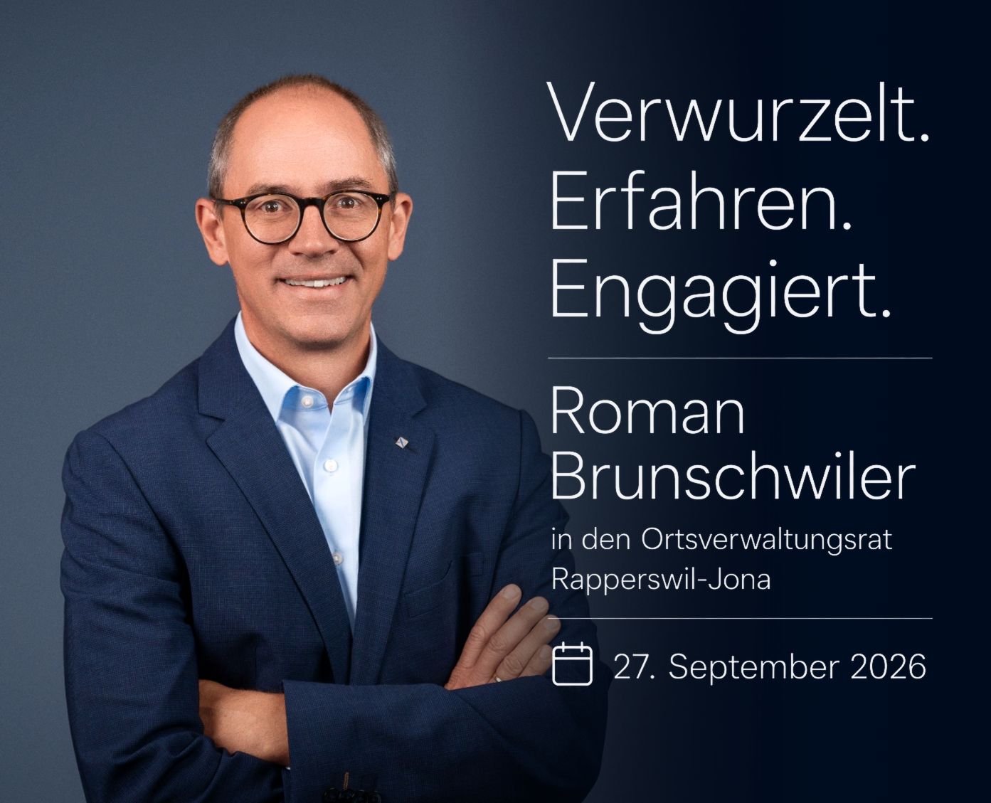 Roman Brunschwiler – Verwurzelt. Erfahren. Engagiert. Kandidatur Ortsverwaltungsrat Rapperswil-Jona, 27. September 2026